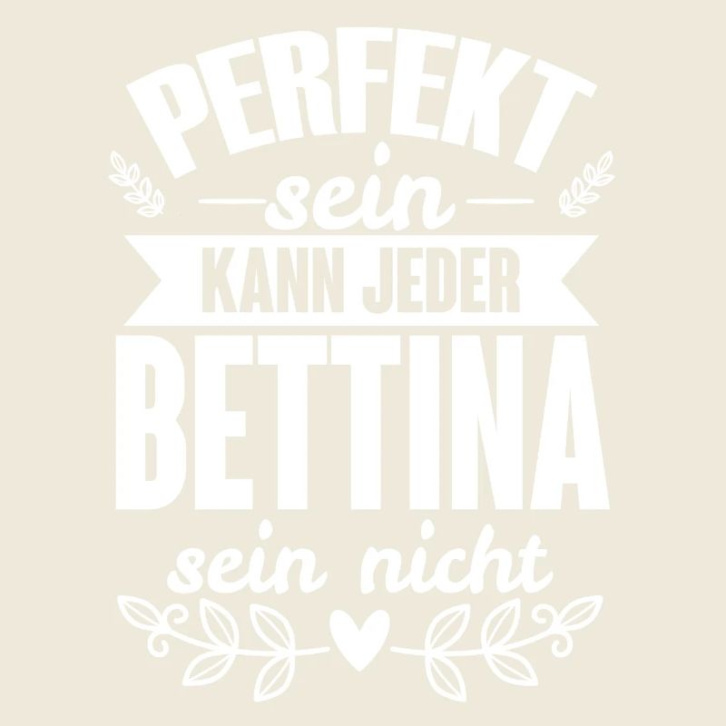 Bettina - Perfekt Sein Kann Jeder Bettina Nicht