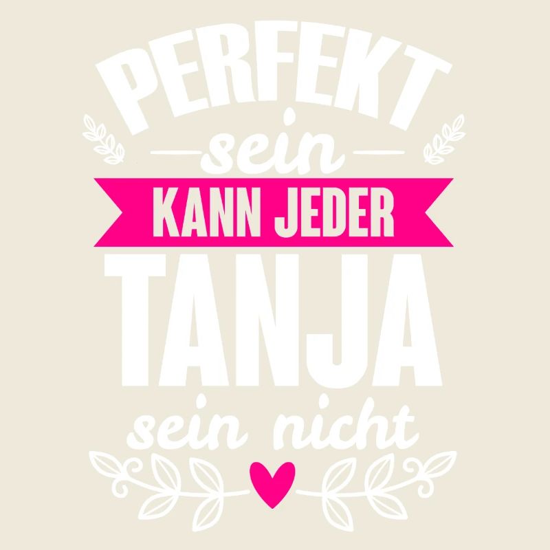 Tanja - Perfekt Sein Kann Jeder Tanja Nicht