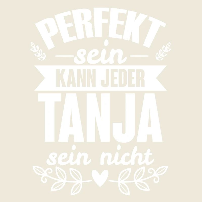 Tanja - Perfekt Sein Kann Jeder Tanja Nicht