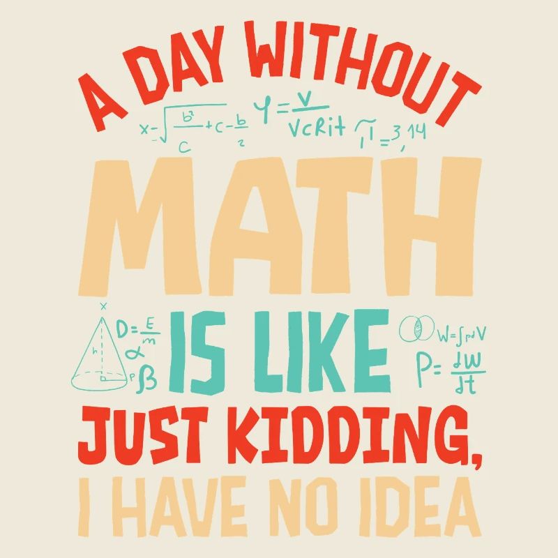 Une journée sans maths, c’est comme...