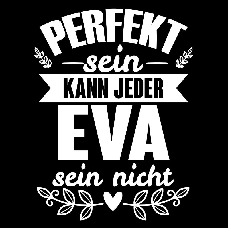 Eva - Perfekt Sein Kann Jeder Eva Nicht
