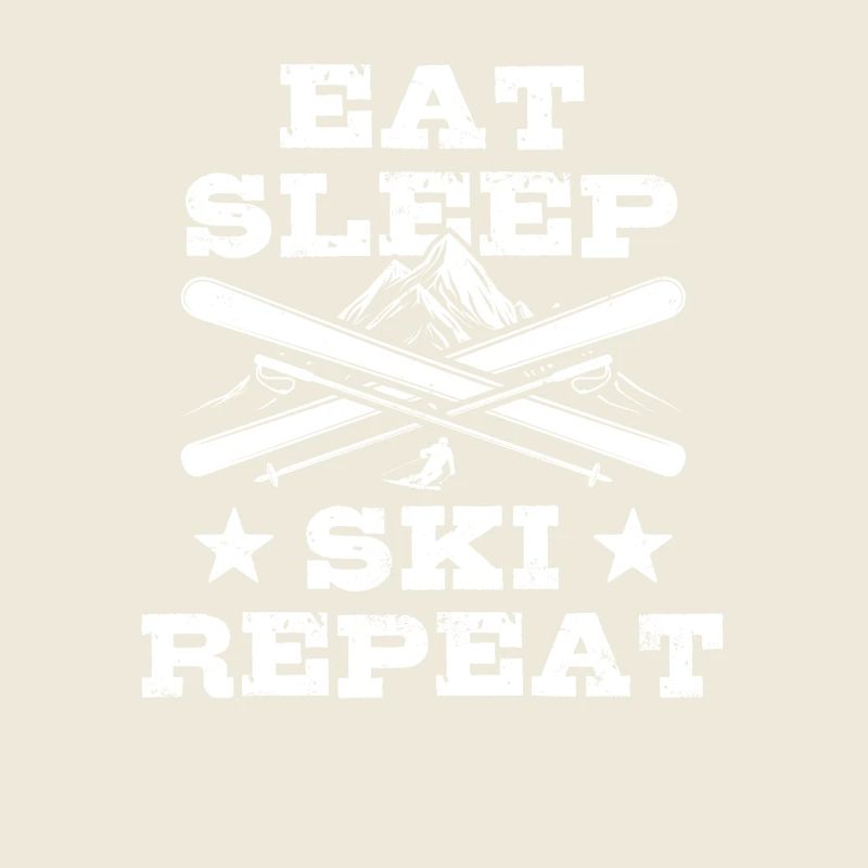 Eat Sleep Ski Repeat - Ski - Ski