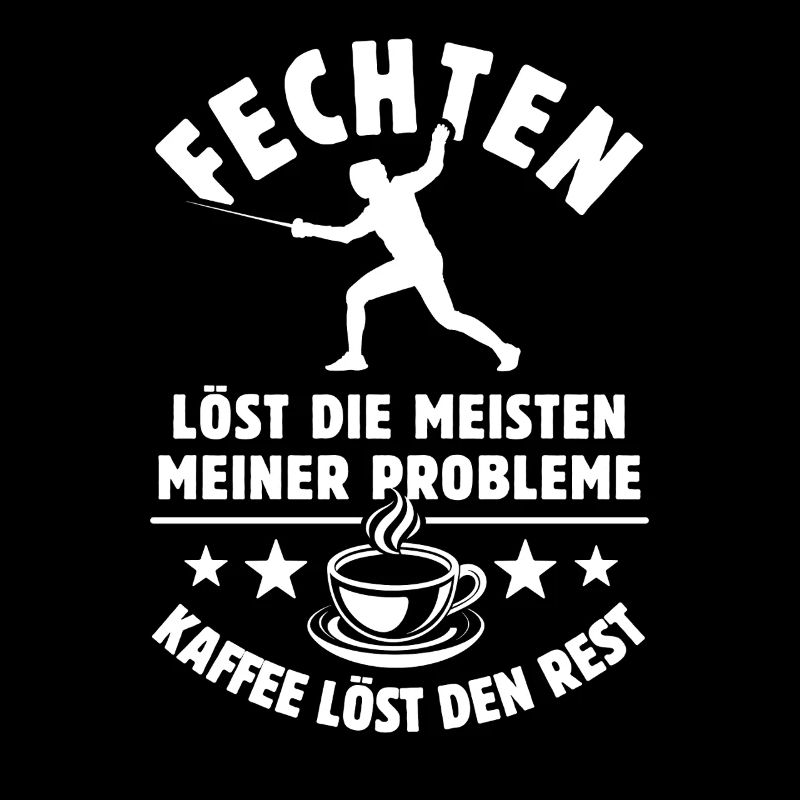 Fechten löst meine Probleme - Kaffee Spruch