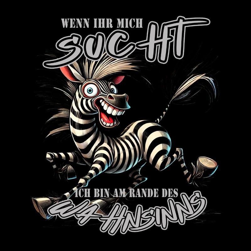 Crazy Zebra If You're Looking for Me Madness