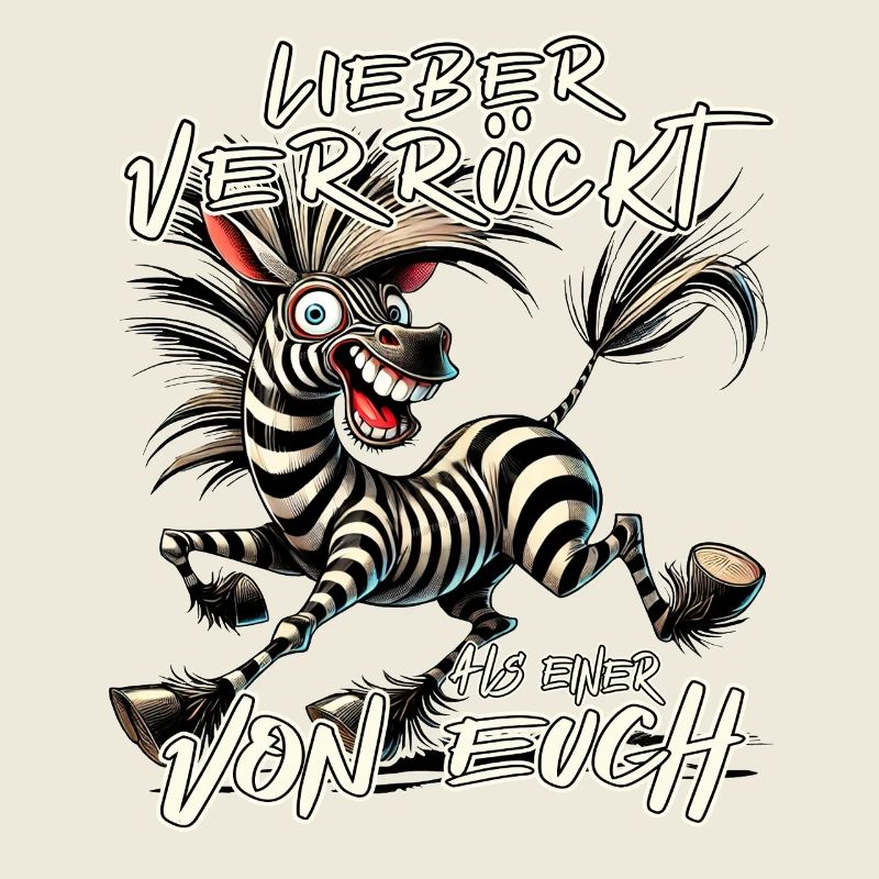 Zebra Lieber verrückt als einer von euch