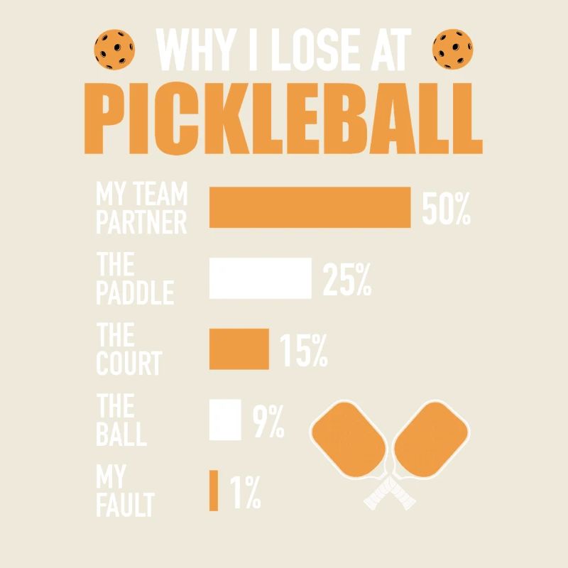 Why I lose in pickleball: funny saying