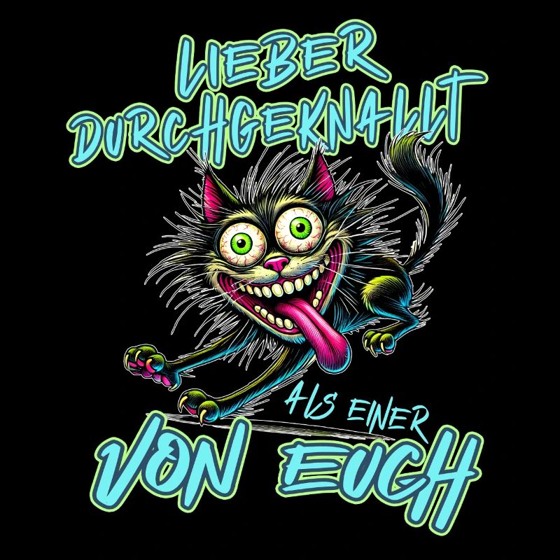 Katze Lieber durchgeknallt als einer von euch