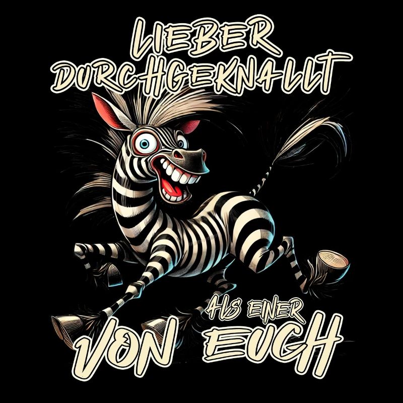 Zebra Lieber durchgeknallt als einer von euch