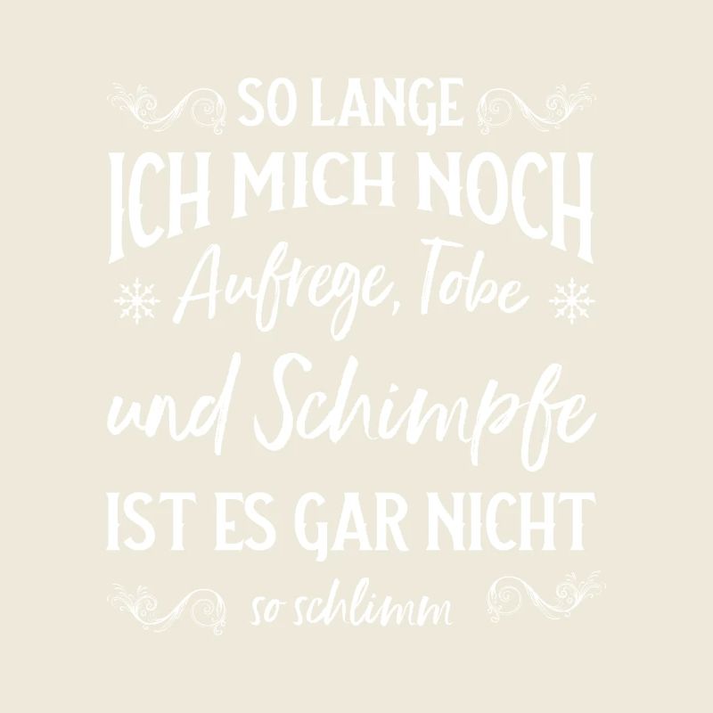 Solange ich tobe und schimpfe lebe ich noch