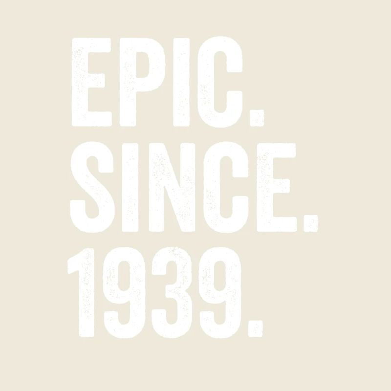Epic Since 1939 Geburtsjahr Geburtstag