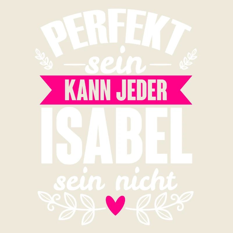 Isabel - Perfekt Sein Kann Jeder Isabel Sein Nicht