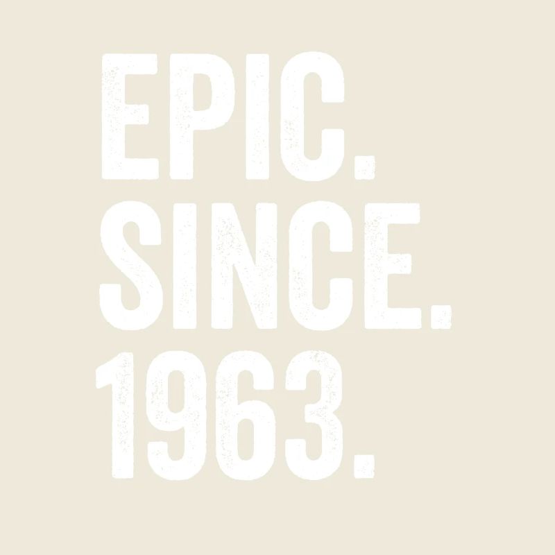 Epic Since 1963 Geburtsjahr Geburtstag