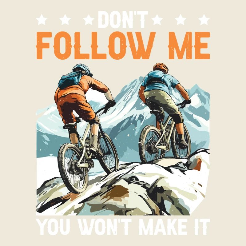 Don't Follow Me You Won't Make It 15