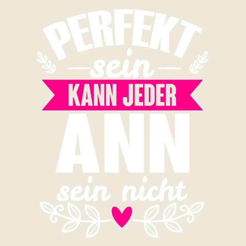 Ann - Perfekt Sein Kann Jeder Ann Sein Nicht