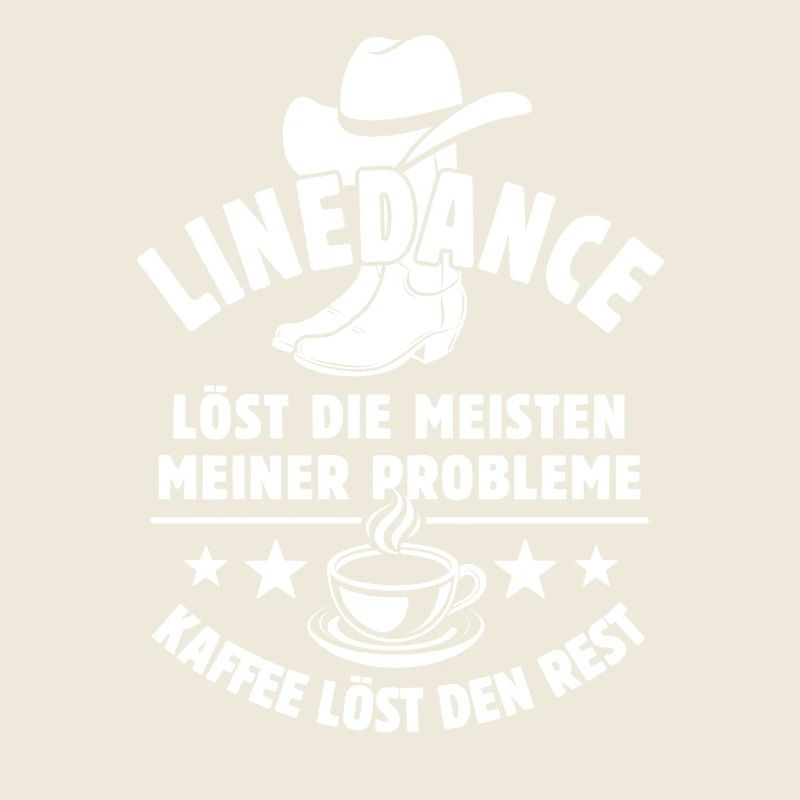 Linedance löst meine Probleme - Kaffee Spruch