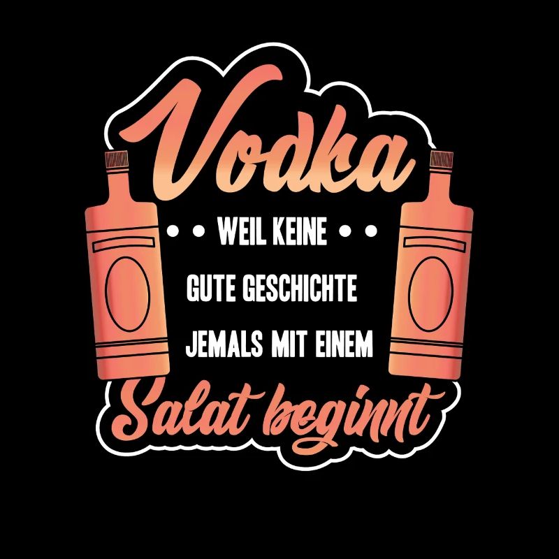 Vodka Spruch Keine gute Geschichte beginnt mit
