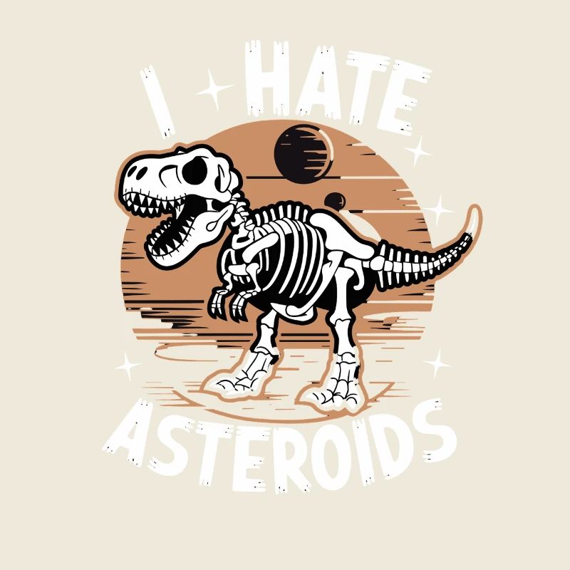 I Hate Asteroids Funny Dinosaur Lovers Saying