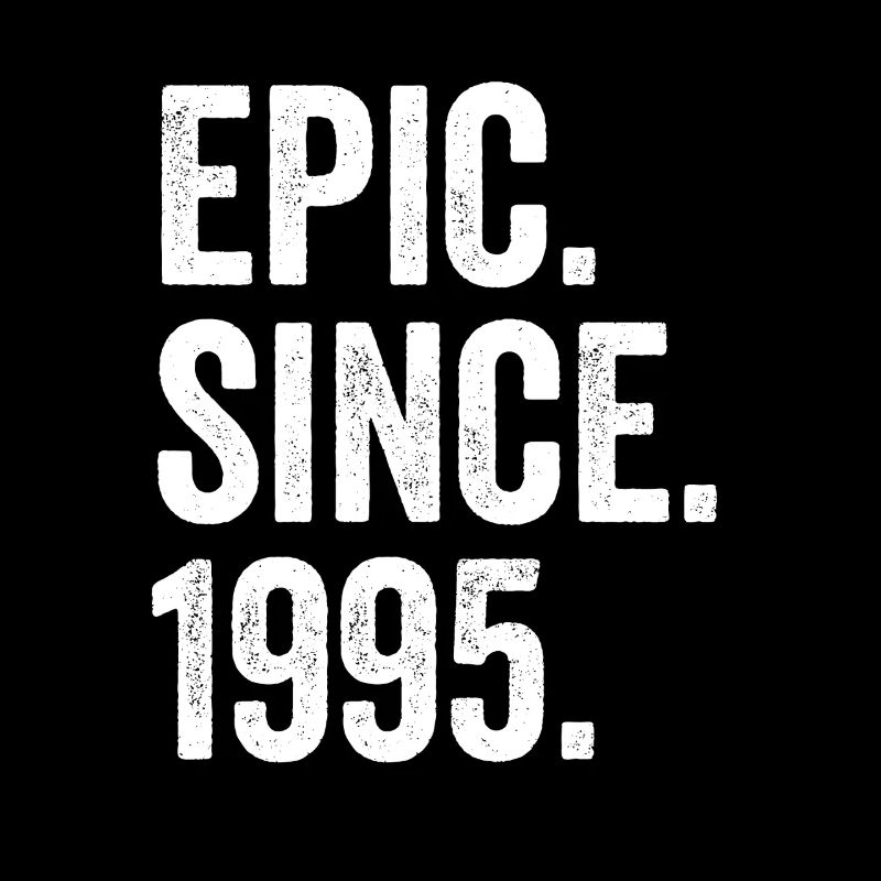 Epic Depuis 1995 Année de naissance Anniversaire