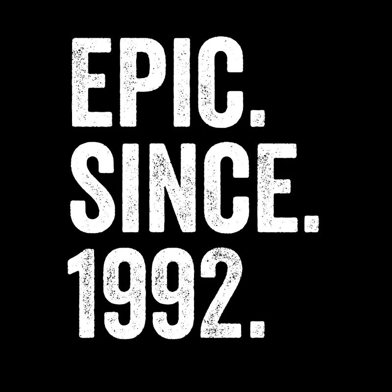 Epic Since 1992 Birth Year Birthday