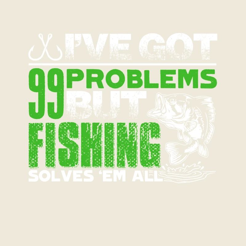 Fishing Solves All Problems