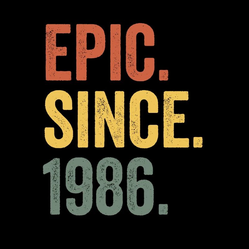 Epic Since 1986 Geburtsjahr Geburtstag
