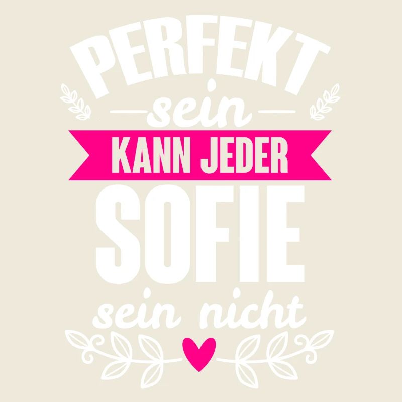 Sofie Perfekt Sein Kann Jeder Sofie Sein Nicht