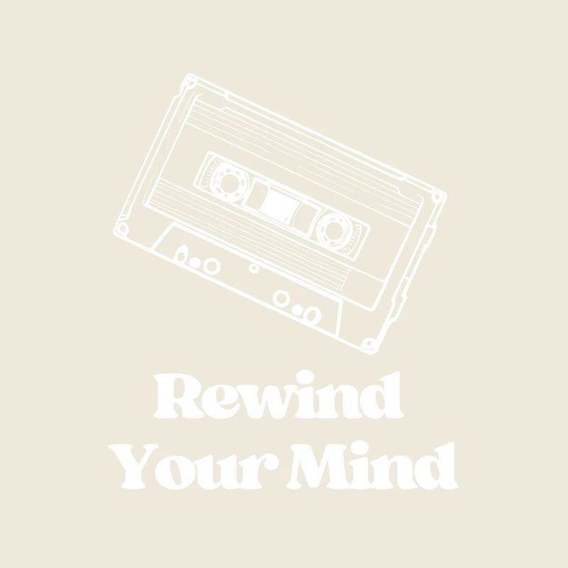 Rewind Your Mind