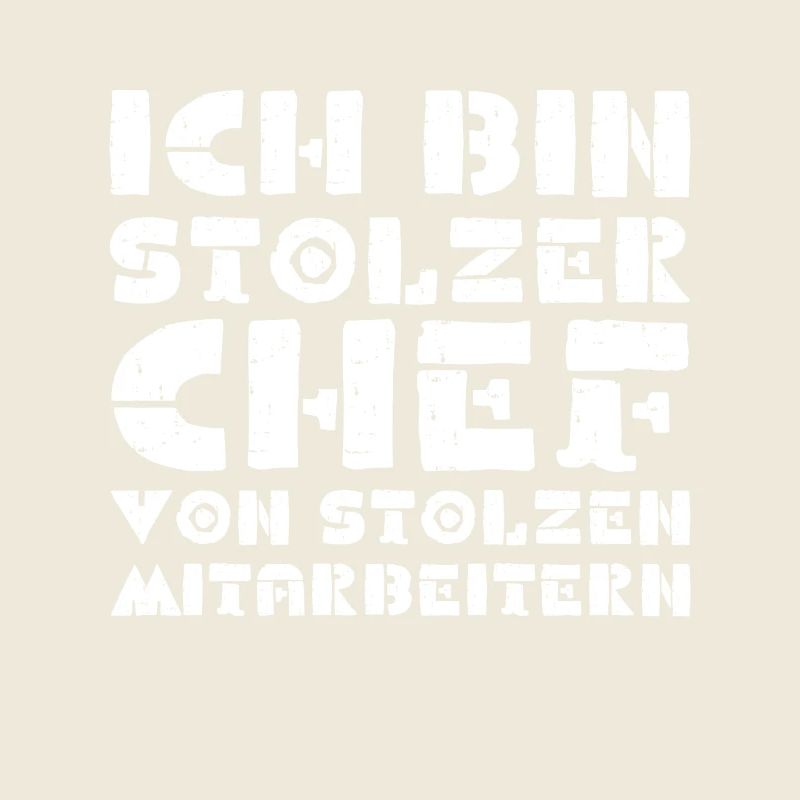 ICH BIN STOLZER CHEF VON STOLZEN MITARBEITERN