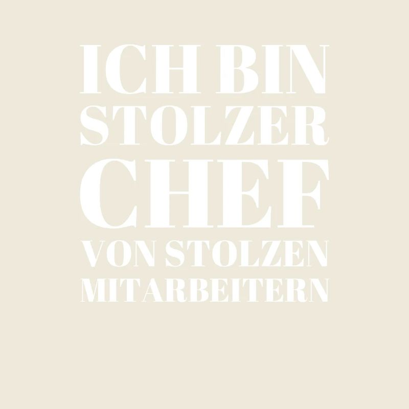 ICH BIN STOLZER CHEF VON STOLZEN MITARBEITERN
