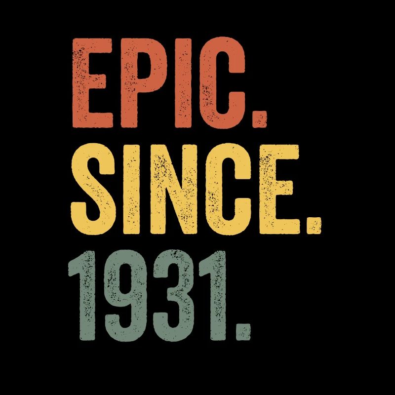Epic Since 1931 Birth Year Birthday