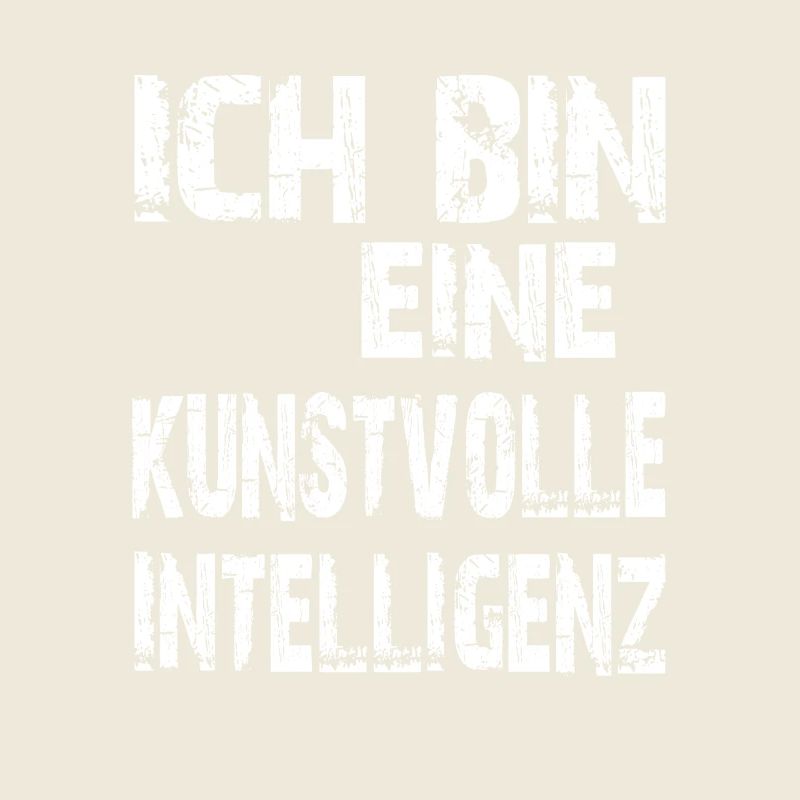 KI Spruch Ich bin eine kunstvolle Intelligenz