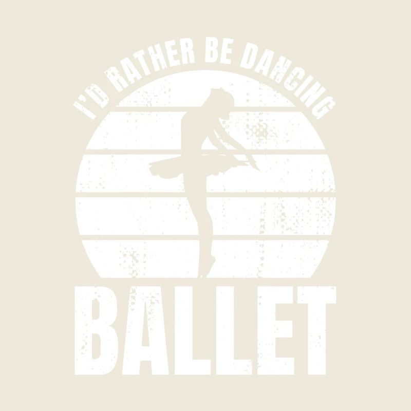 I'd rather dance ballet