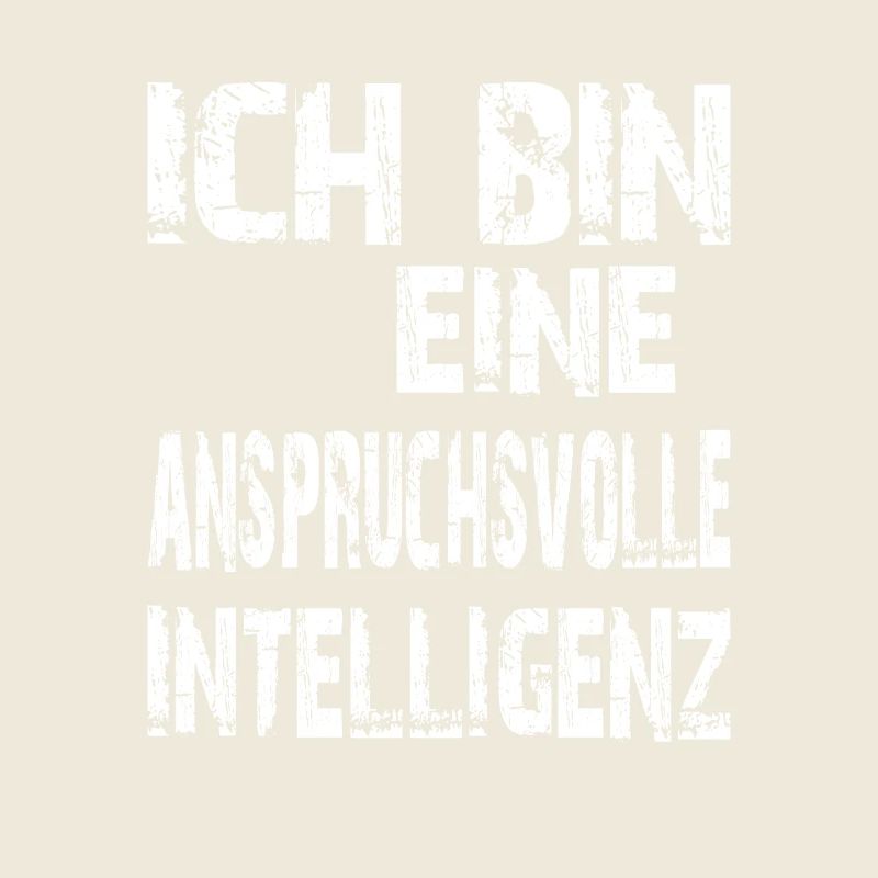 KI Spruch Ich bin eine anspruchsvolle Intelligenz