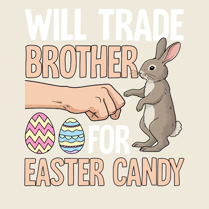 Will Trade Brother For Easter Candy