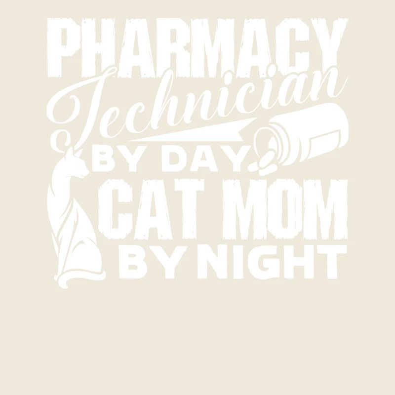 Pharmacy Technician By Day Cat Mom By Night
