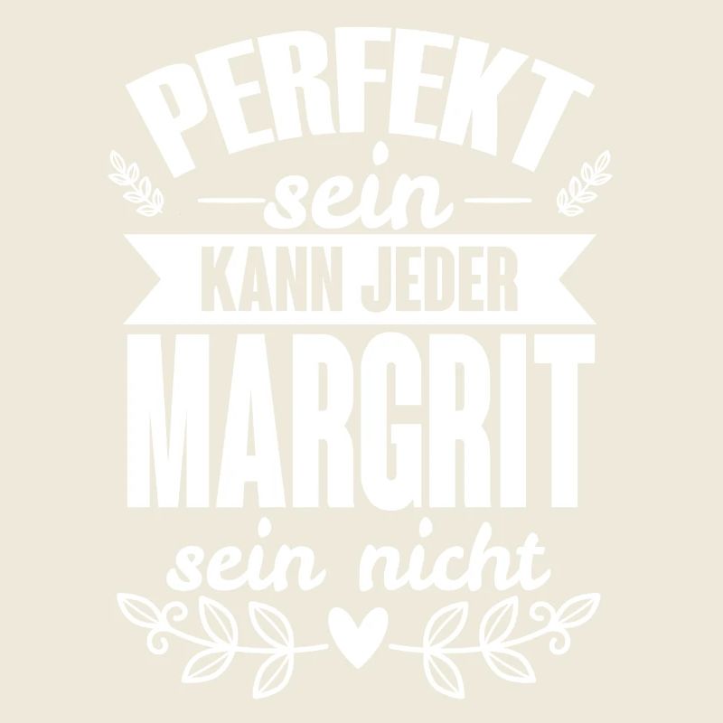 Margrit Perfekt Sein Kann Jeder Margrit Sein Nicht