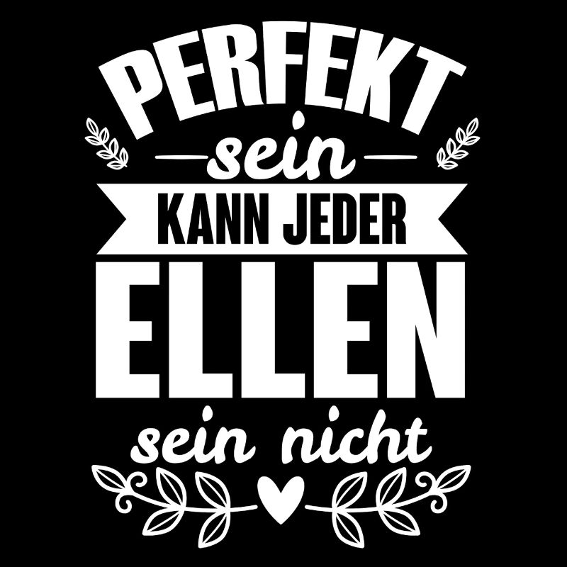 Ellen - Perfekt Sein Kann Jeder Ellen Sein Nicht