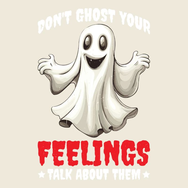 Don't Ghost Your Feelings Talk About Them