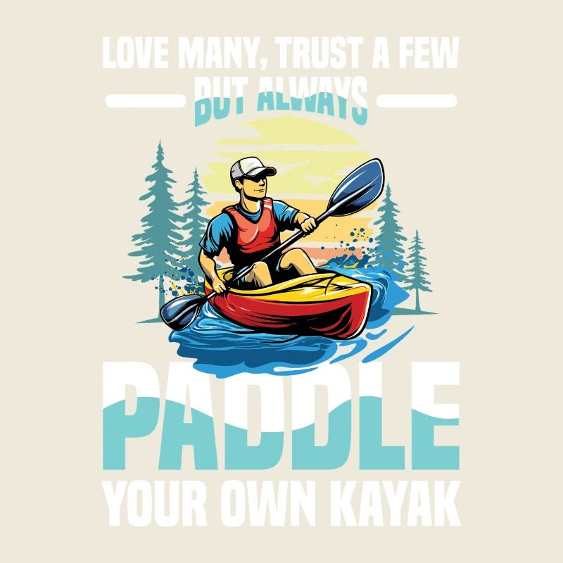 Liebe Viele, Vertraue Wenigen, Aber Paddle Dein