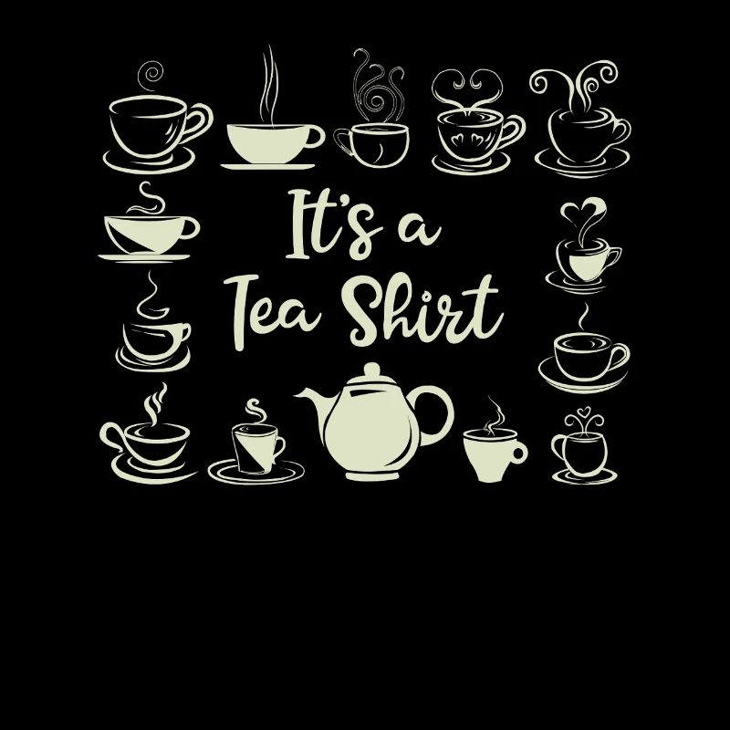 It's a Tea Shirt Funny Teacup Illustrations