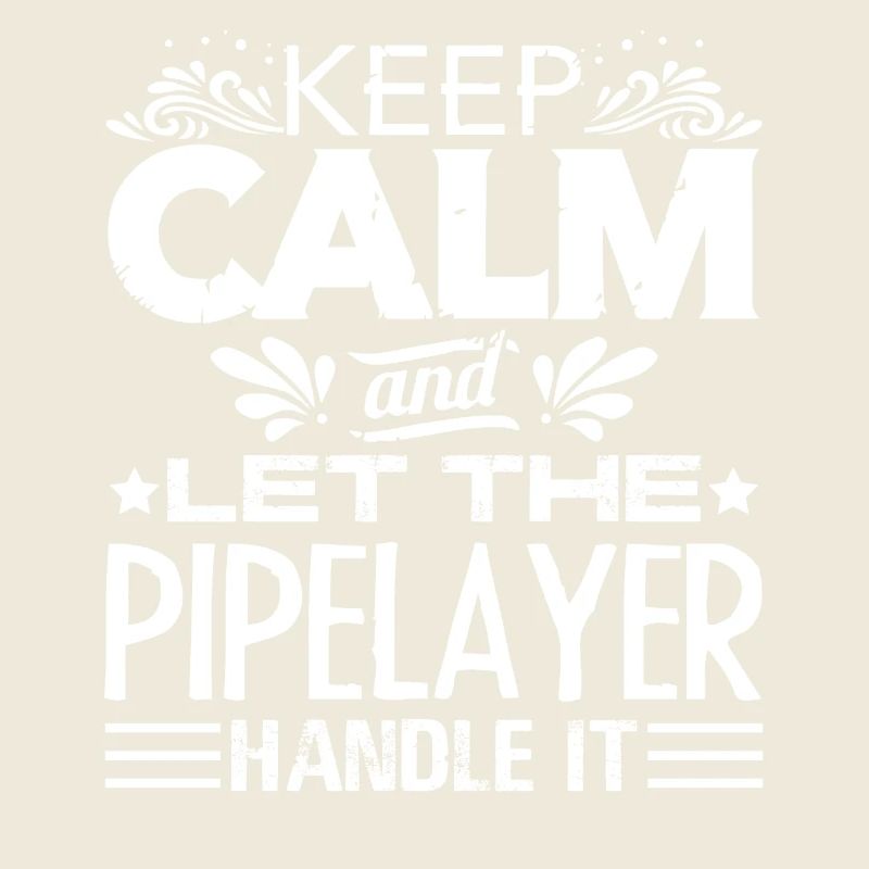 Pipelayer Let The Pipelayer Handle It