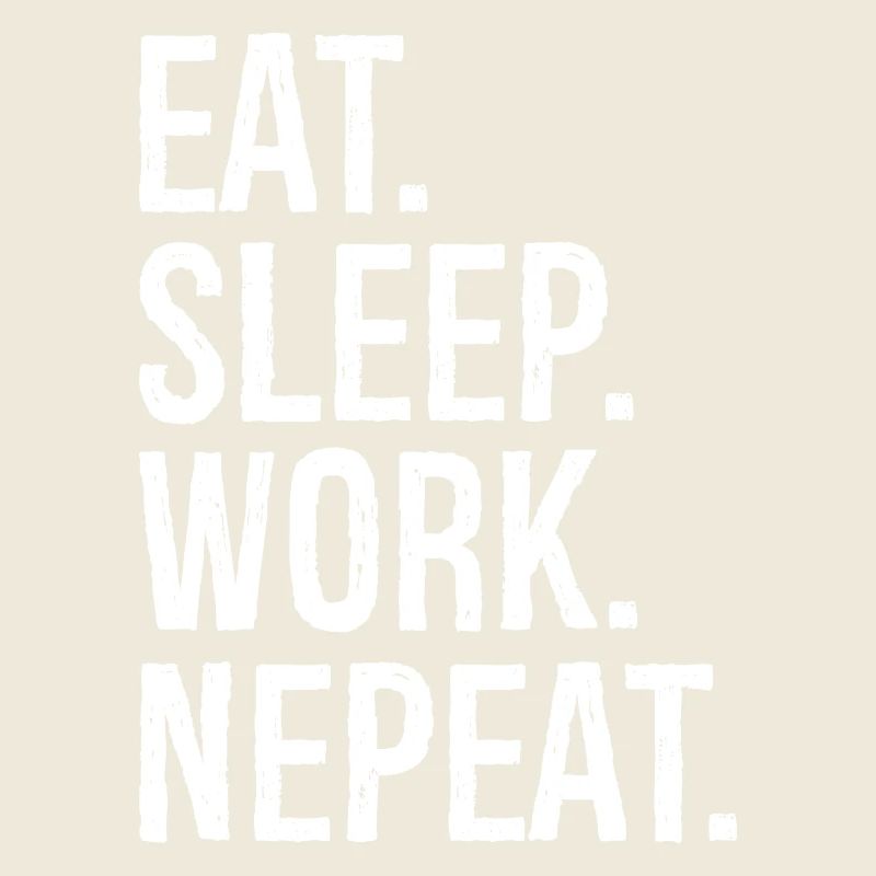 eat sleep work nepeat