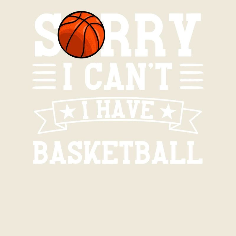 Sorry, I've got basketball
