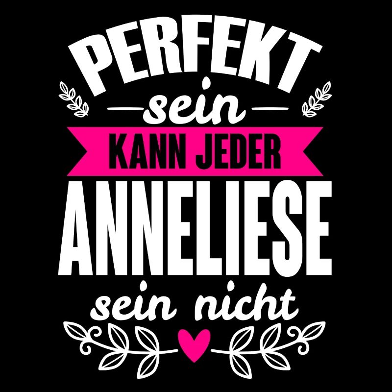 Anneliese -Perfekt Sein Kann Jeder Anneliese Nicht