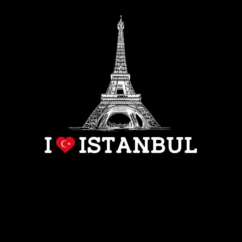 I Love Istanbul Cool Turkey Eiffel Tower Lover