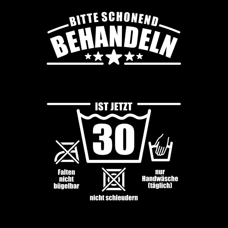 Schonend behandeln, 30. Geburtstag, Wunschname