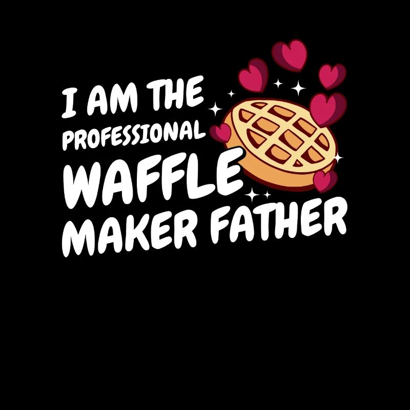 I Am The Professional Waffle Maker Father