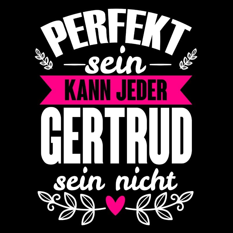 Gertrud - Perfekt Sein Kann Jeder Gertrud Nicht