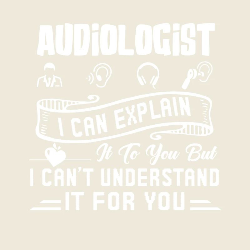 Audiologist I Can Explain It To You