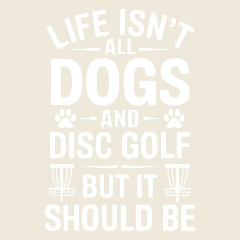 Disc Golf Saying Dogs Funny Disc Golf Gift